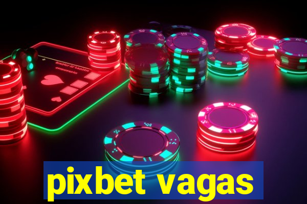 pixbet vagas